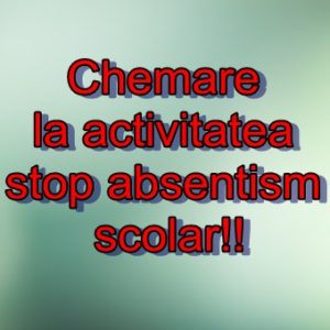 Cheamare la actvitate Stop Absenteism Școlar
